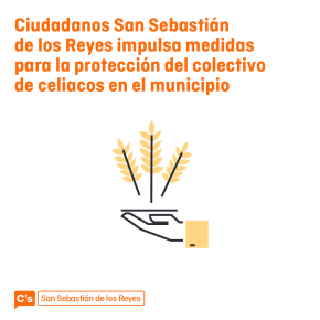 C’s San Sebastián de los Reyes logra que se aprueben medidas para la protección de los afectados por celiaquía en el municipio